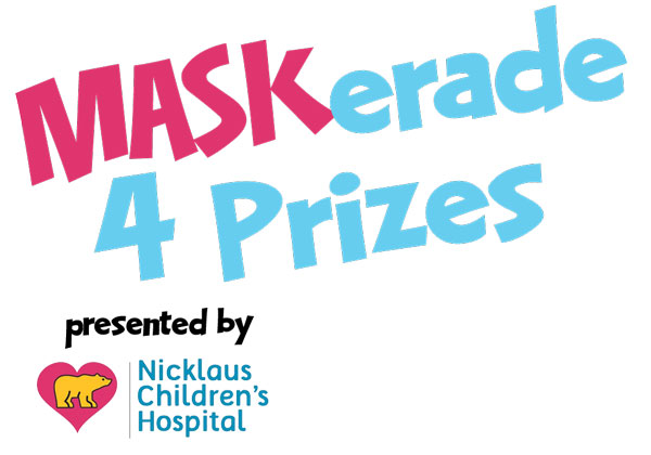 MASKerade 4 Prizes presented by Nicklaus Children's Hospital