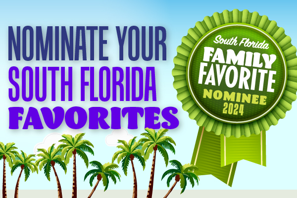 2024 South Florida Family Favorites Nominations